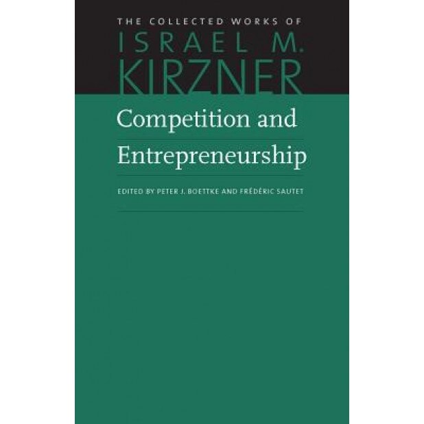 Competition and Entrepreneurship - Israel M. Kirzner (Author)