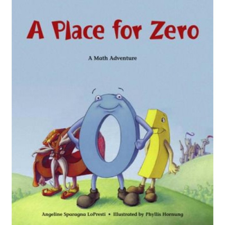 A Place for Zero: A Math Adventure, Angeline Sparagna Lopresti