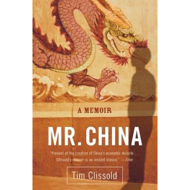 Mr. China: A Memoir, Tim Clissold