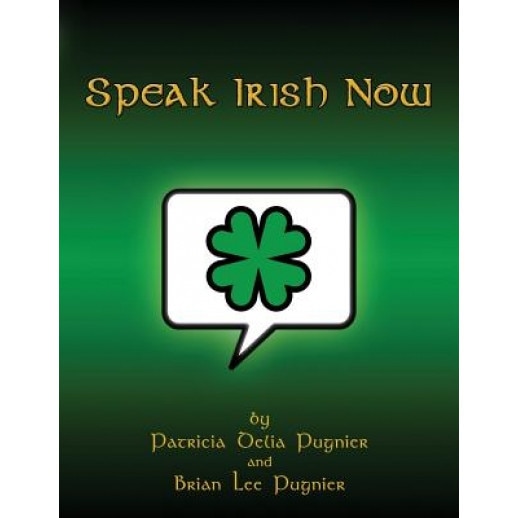 Speak Irish Now, Patricia Delia Pugnier (Author)