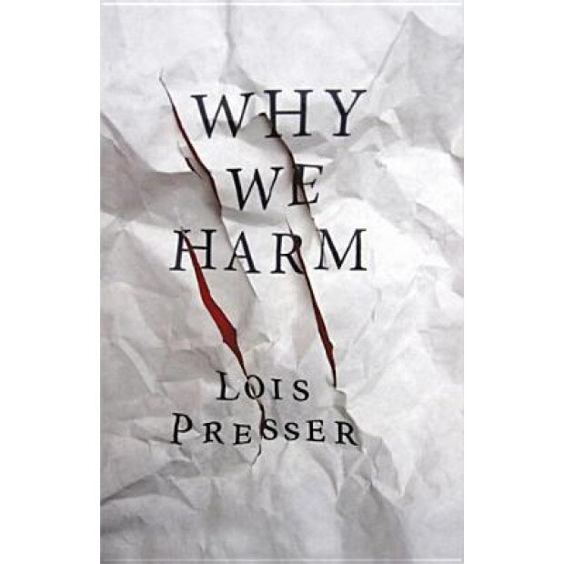 Why We Harm, Lois Presser (Author)