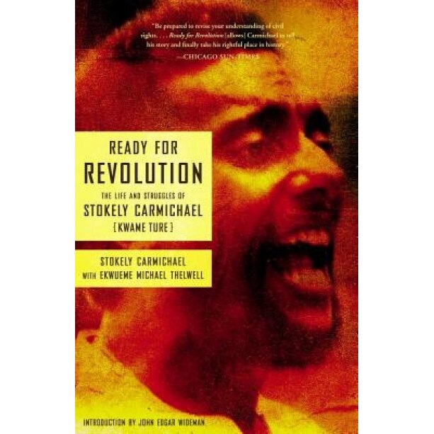 Ready for Revolution: The Life and Struggles of Stokely Carmichael (Kwame Ture), Stokely Carmichael