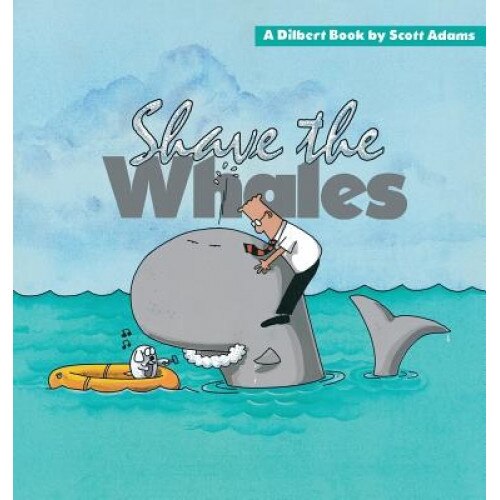 Shave the Whales, Scott Adams (Author)