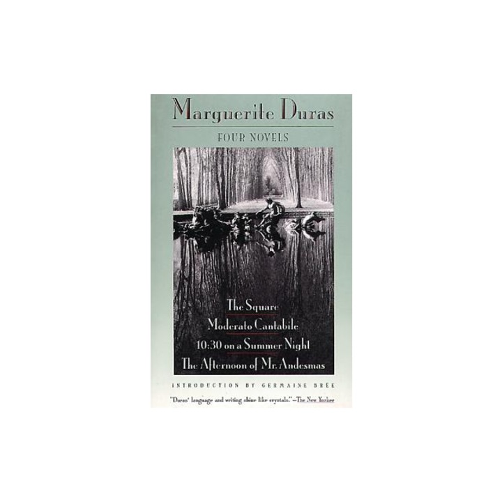 Four Novels The Square, Moderato Cantabile, 10 30 on a Summer Night, the Afternoon of Mr. Andesmas, Marguerite Duras
