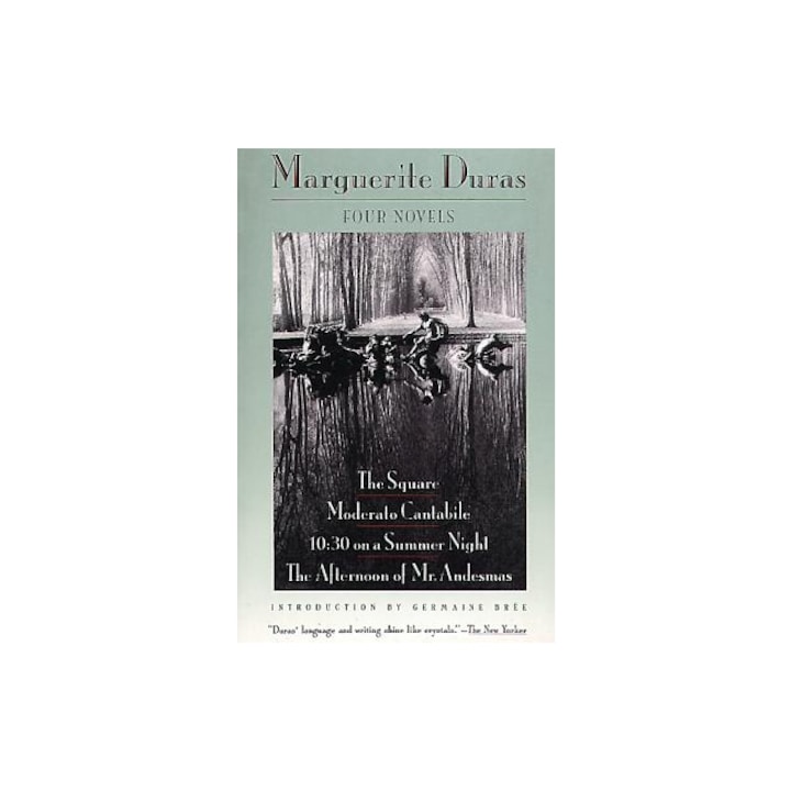 Four Novels The Square, Moderato Cantabile, 10 30 on a Summer Night, the Afternoon of Mr. Andesmas, Marguerite Duras