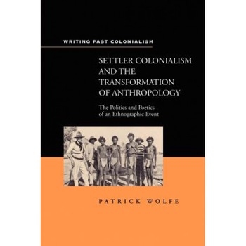 Settler Colonialism, Patrick Wolfe (Author) Settler Colonialism, Patrick Wolfe (Author)