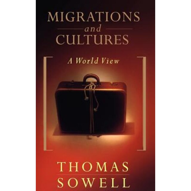 Migrations and Cultures: A World View, Thomas Sowell (Author)