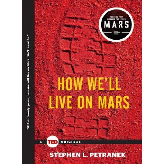 How We'll Live on Mars, Stephen Petranek (Author)