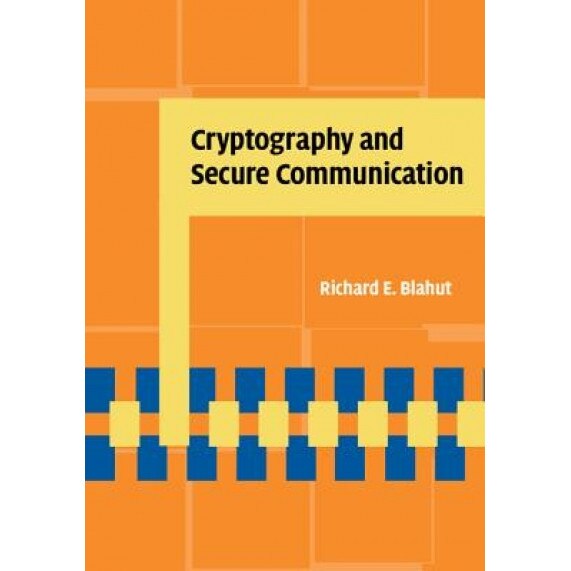 Cryptography and Secure Communication, Richard Blahut (Author)