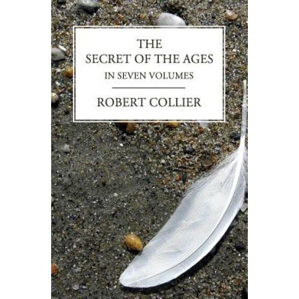 The Secret of the Ages: In Seven Volumes (Complete) - Robert Collier (Author)