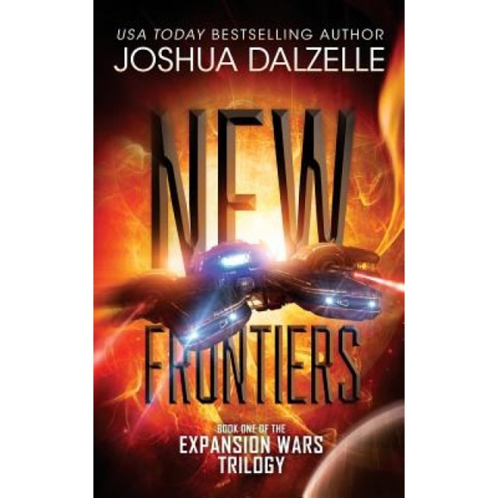 New Frontiers: Expansion Wars Trilogy, Book One, Joshua Dalzelle (Author)