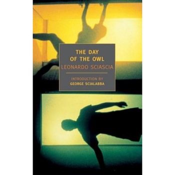 The Day of the Owl, Leonardo Sciascia The Day of the Owl, Leonardo Sciascia