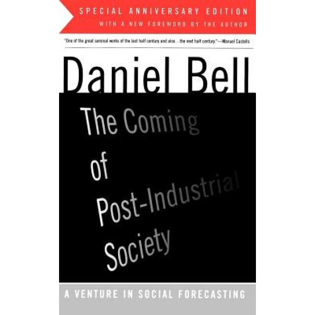 The Coming of Post-Industrial Society - Daniel Bell