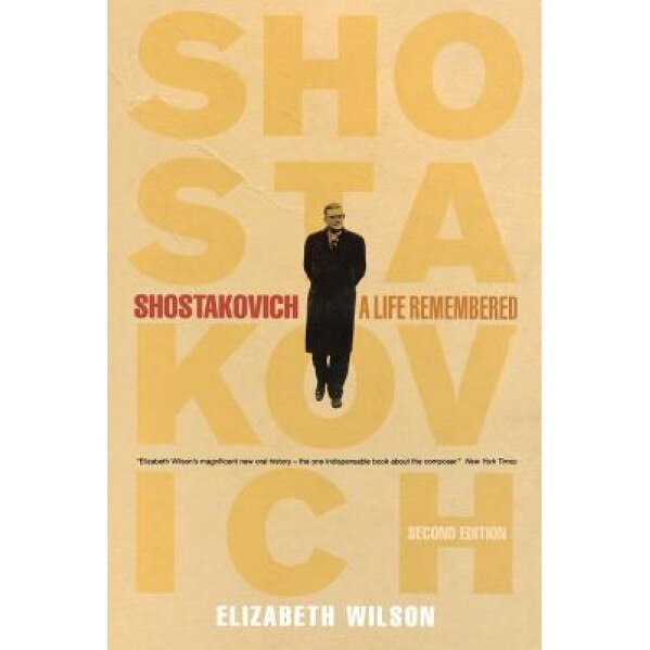 Shostakovich: A Life Remembered, Elizabeth Wilson (Author)