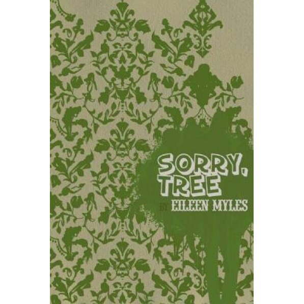 Sorry, Tree, Eileen Myles