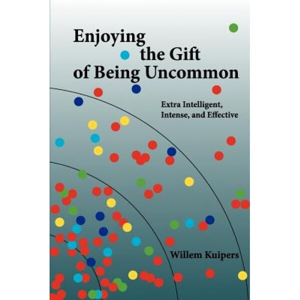 Enjoying the Gift of Being Uncommon, Willem Kuipers (Author)