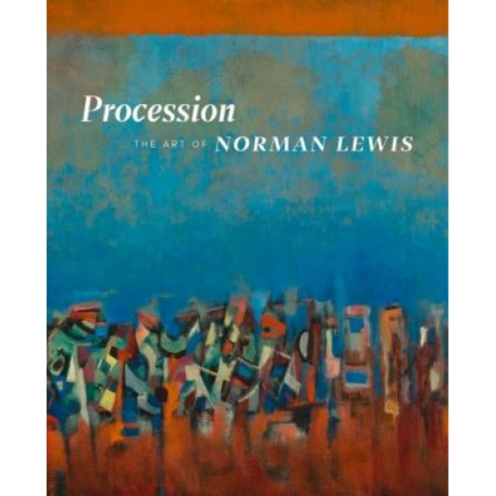 Procession: The Art of Norman Lewis, Ruth Fine (Editor)