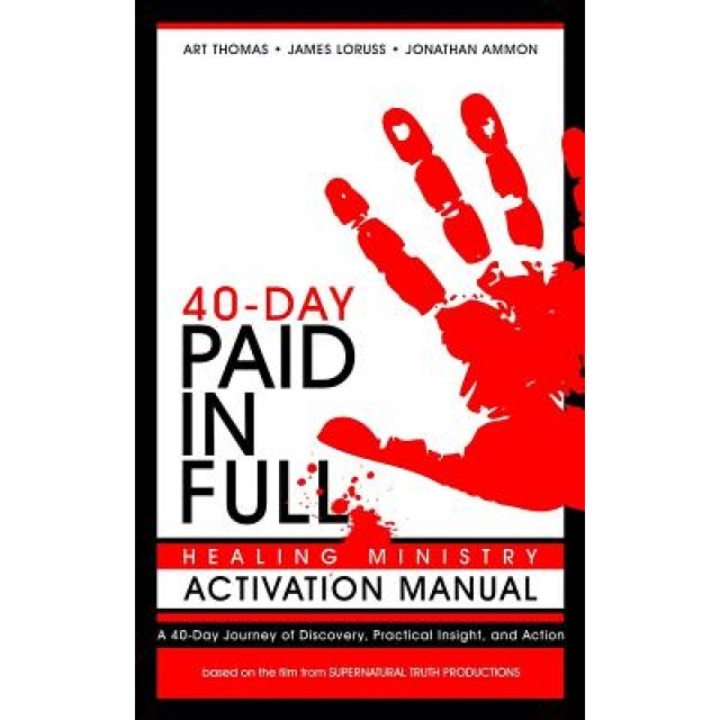Paid in Full 40-Day Healing Ministry Activation Manual, Art Thomas (Author)