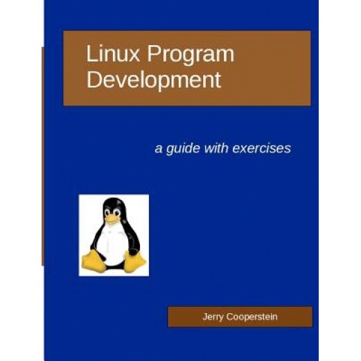 Linux Program Development, Dr Jerry Cooperstein (Author)