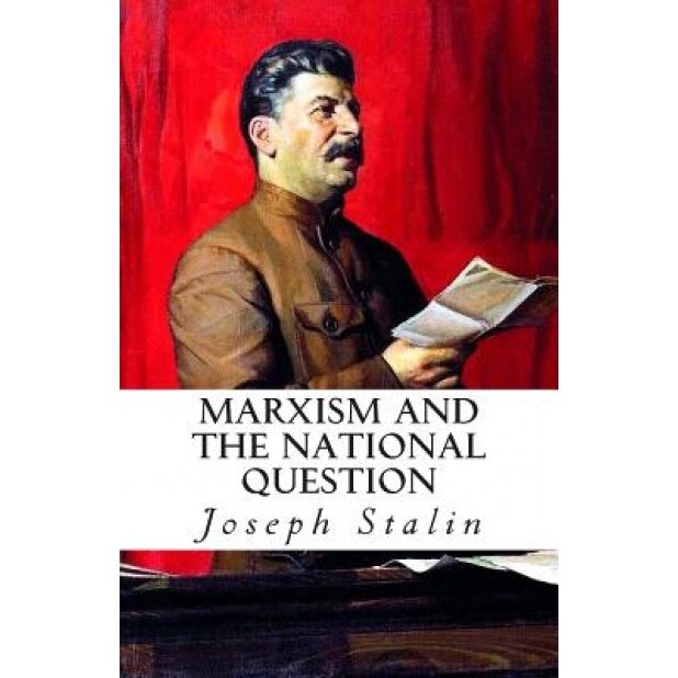 Marxism and the National Question, Joseph Stalin (Author)