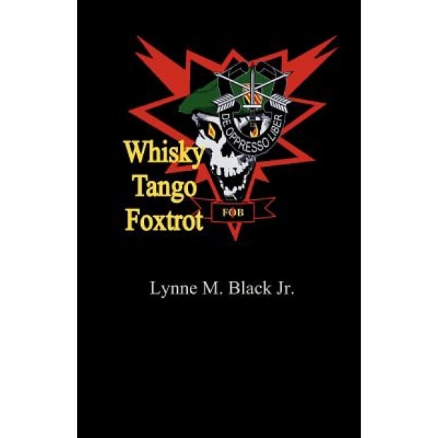 Whisky Tango Foxtrot, MR Lynne M. Black Jr (Author)