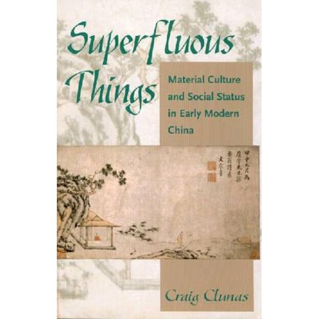 Superfluous Things, Craig Clunas (Author)