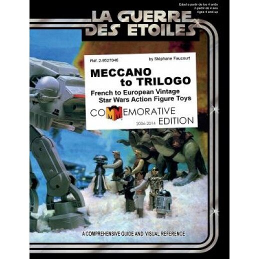 Meccano to Trilogo: French to European Vintage Star Wars Action Figure Toys, Stephane Faucourt (Author)