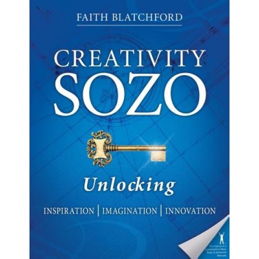 Creativity Sozo: Unlocking Inspiration, Imagination, Innovation - Faith D. Blatchford (Author)