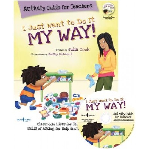 I Just Want to Do It My Way! Activity Guide for Teachers [With CDROM], Julia Cook (Author)