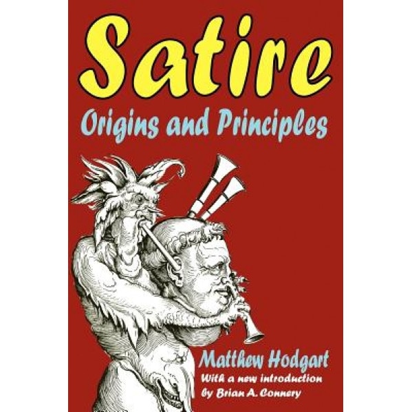 Satire: Origins and Principles, Matthew Hodgart (Author)