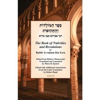The Book of Nativities - Avraham Ben Meir Ibn Ezra (Author) The Book of Nativities - Avraham Ben Meir Ibn Ezra (Author)