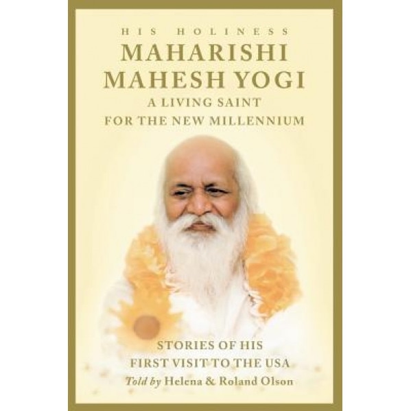 Maharishi Mahesh Yogi - A Living Saint for the New Millennium, Theresa Olson (Author)