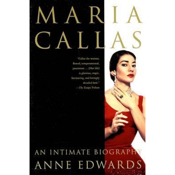Maria Callas: An Intimate Biography, Anne Edwards (Author)