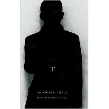'I', Wolfgang Hilbig (Author) 'I', Wolfgang Hilbig (Author)
