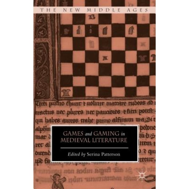 Games and Gaming in Medieval Literature, Serina Patterson (Editor)