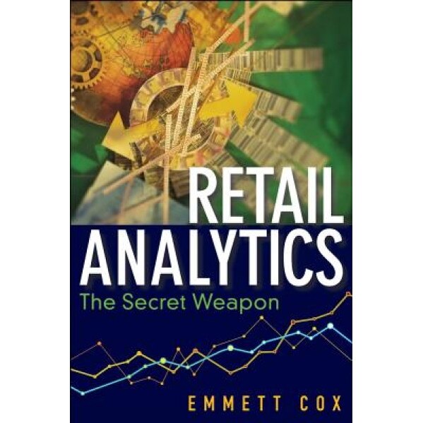 Retail Analytics: The Secret Weapon - Emmett Cox (Author)