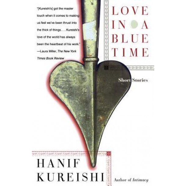 Love in a Blue Time: Short Stories, Hanif Kureishi (Author)