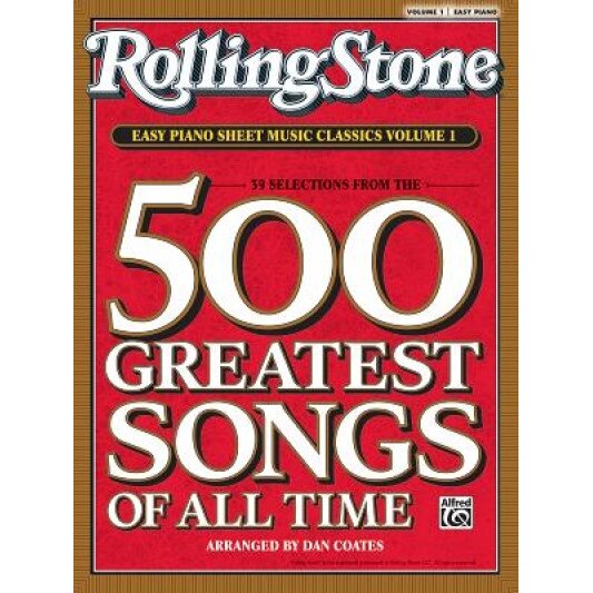 Rolling Stone Easy Piano Sheet Music Classics, Volume 1: 39 Selections from the 500 Greatest Songs of All Time,