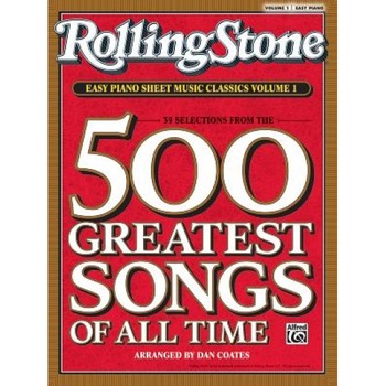 Rolling Stone Easy Piano Sheet Music Classics, Volume 1: 39 Selections from the 500 Greatest Songs of All Time, Rolling Stone Easy Piano Sheet Music Classics, Volume 1: 39 Selections from the 500 Greatest Songs of All Time,