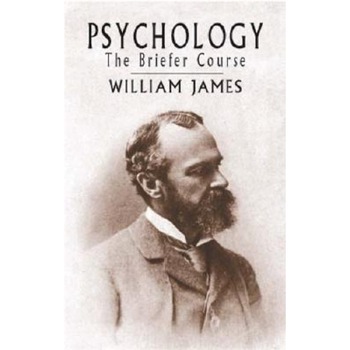 Psychology: The Briefer Course - Matthew Thomas James, William James Psychology: The Briefer Course - Matthew Thomas James, William James