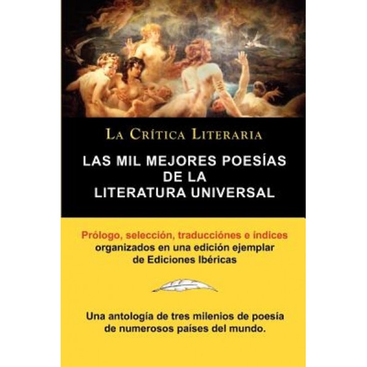 Las Mil Mejores Poes as de La Literatura Universal, Colecci N La Cr Tica Literaria Por El C Lebre Cr Tico Literario Juan Bautista Bergua, Ediciones Ib, Juan Bautista Bergua (Editor)