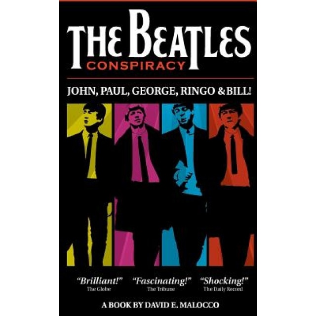 The Beatles' Conspiracy: John, Paul, George, Ringo and Bill., MR David Elio Malocco (Author)