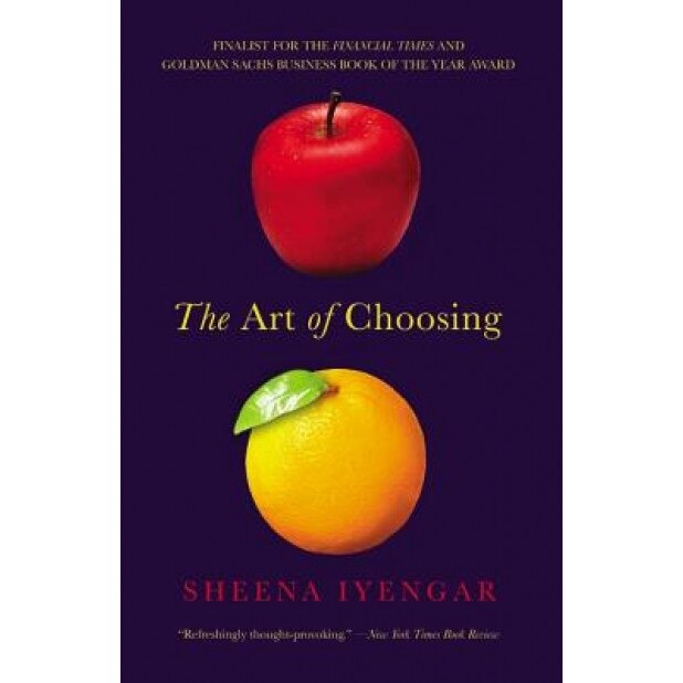 The Art of Choosing - Sheena Iyengar (Author)