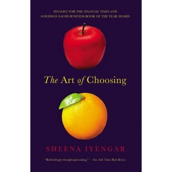 The Art of Choosing - Sheena Iyengar (Author) The Art of Choosing - Sheena Iyengar (Author)
