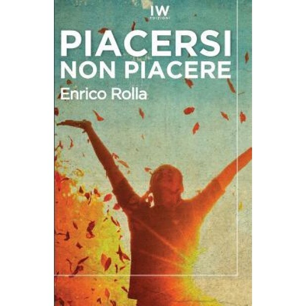 Piacersi Non Piacere - Enrico Rolla (Author)
