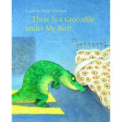 There Is a Crocodile Under My Bed, Ingrid Schubert (Author)
