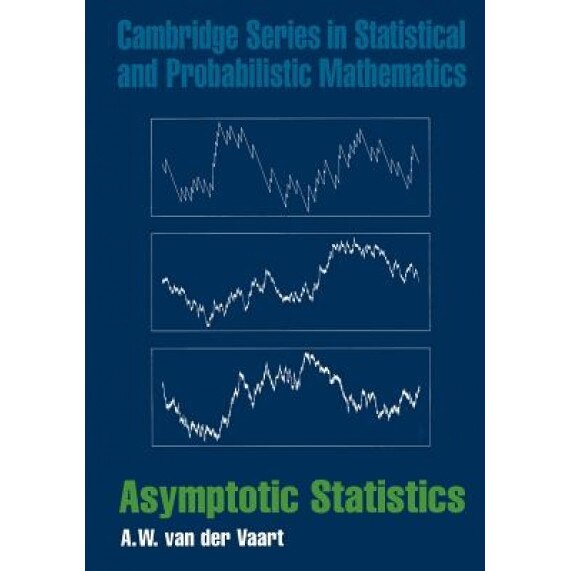 Asymptotic Statistics, A. W. van der Vaart (Author)