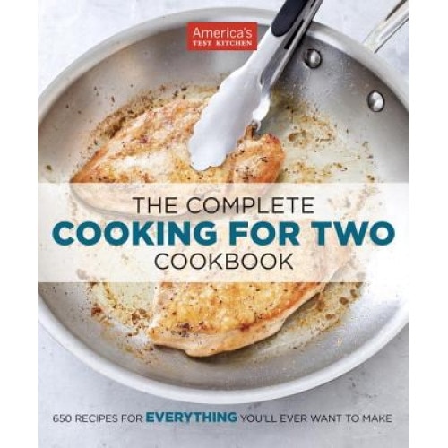 The Complete Cooking for Two Cookbook: 650 Recipes for Everything You'll Ever Want to Make, America's Test Kitchen (Manufactured by)