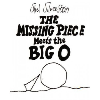 The Missing Piece Meets the Big O, Shel Silverstein The Missing Piece Meets the Big O, Shel Silverstein