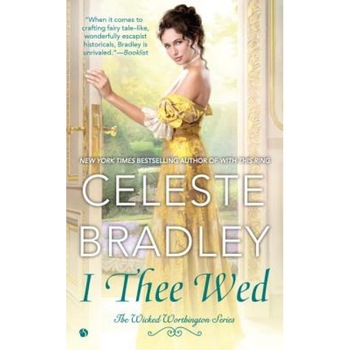 I Thee Wed, Celeste Bradley (Author) I Thee Wed, Celeste Bradley (Author)